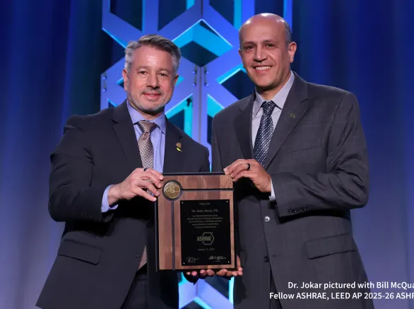 Dr. Jokar pictured with Bill McQuade, P.E., CDP, Fellow ASHRAE, LEED AP 2025-26 ASHRAE President.